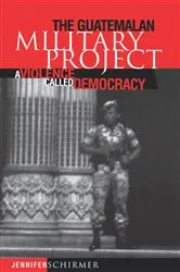 Book cover of The Guatemalan Military Project by Jennifer Schirmer