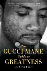 Book cover of The Gucci Mane Guide to Greatness by Unknown