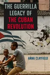 Book cover of The Guerrilla Legacy of the Cuban Revolution by Unknown