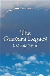 Book cover of The Guevara Legacy by J. Choate Parker