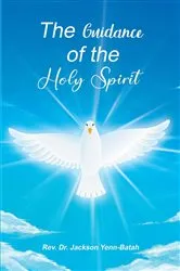 Book cover of The Guidance of the Holy Spirit by Rev. Dr. Jackson Yenn-Batah