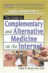Book cover of The Guide to Complementary and Alternative Medicine on the Internet by Unknown