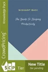Book cover of The Guide To Sleeping Productively by Baxi Nishant