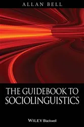 Book cover of The Guidebook to Sociolinguistics by Allan Bell