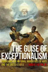 Book cover of The Guise of Exceptionalism by Fatton, Robert, Jr.