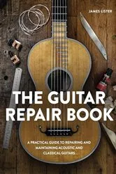 Book cover of The Guitar Repair Book by James Lister