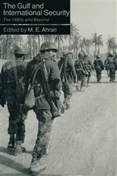Book cover of The Gulf and International Security by Mohammed E. Ahrari