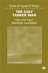 Book cover of The Gulf Tanker War by Nadia El-Sayed El-Shazly