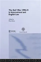 Book cover of The Gulf War 1990-91 in International and English Law by Peter Rowe