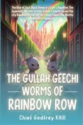 Book cover of The Gullah Geechi Worms Of Rainbow Row by Godfrey king, KHill, Chief