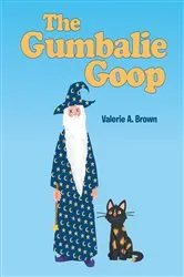 Book cover of The Gumbalie Goop by Valerie A. Brown