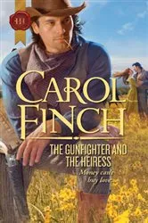 Book cover of The Gunfighter and the Heiress by Carol Finch
