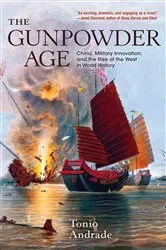 Book cover of The Gunpowder Age by Tonio Andrade