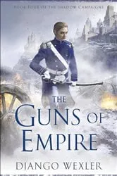 Book cover of The Guns of Empire by Django Wexler
