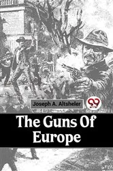 Book cover of The Guns Of Europe by Joseph A. Altsheler