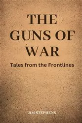 Book cover of The Guns of War by Jim Stephens