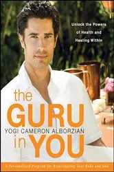 Book cover of The Guru in You by Yogi Cameron Alborzian
