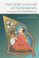 Book cover of The Guru Yoga of Je Tsongkhapa by Choden Rinpoche