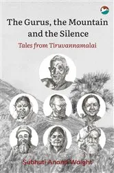Book cover of The Gurus, the Mountain and the Silence by Unknown