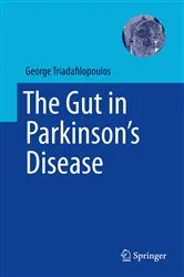 Book cover of The Gut in Parkinson's Disease by George Triadafilopoulos