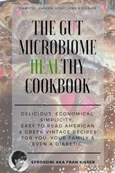 Book cover of The Gut Microbiome Healthy Cookbook by Efrossini AKA Fran Kisser