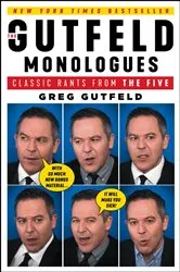 Book cover of The Gutfeld Monologues by Greg Gutfeld