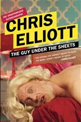 Book cover of The Guy Under the Sheets by Chris Elliott