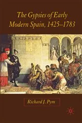 Book cover of The Gypsies of Early Modern Spain by R. Pym