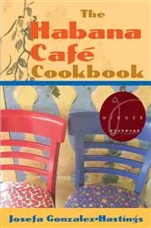 Book cover of The Habana Café Cookbook by Josefa Gonzalez-Hastings