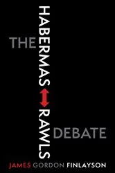Book cover of The Habermas-Rawls Debate by James Gordon Finlayson
