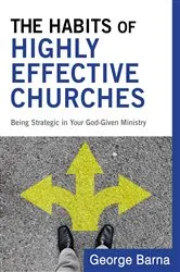 Book cover of The Habits of Highly Effective Churches by George Barna
