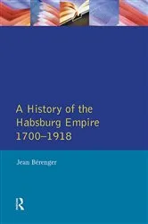 Book cover of The Habsburg Empire 1700-1918 by Jean Berenger