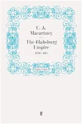 Book cover of The Habsburg Empire by C. A. Macartney