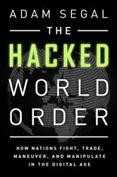 Book cover of The Hacked World Order by Adam Segal