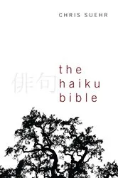 Book cover of The Haiku Bible by Christopher Jay Suehr