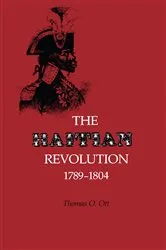 Book cover of The Haitian Revolution, 1789–1804 by Unknown