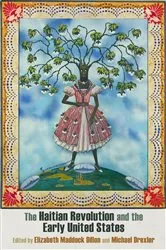 Book cover of The Haitian Revolution and the Early United States by Elizabeth Maddock Dillon