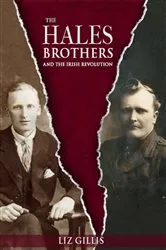 Book cover of The Hales Brothers and the Irish Revolution by Liz Gillis