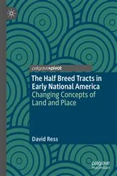 Book cover of The Half Breed Tracts in Early National America by David Ress