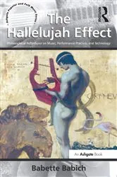 Book cover of The Hallelujah Effect by Babette Babich