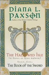 Book cover of The Hallowed Isle: The Book of the Sword by Diana L. Paxson