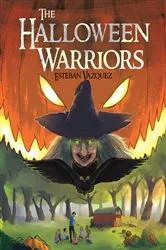 Book cover of The Halloween Warriors by Esteban Vazquez