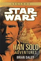 Book cover of The Han Solo Adventures: Star Wars Legends by Brian Daley
