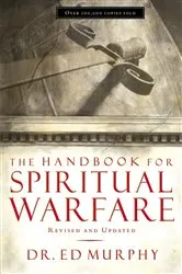 Book cover of The Handbook for Spiritual Warfare by Ed Murphy