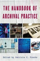 Book cover of The Handbook of Archival Practice by Patricia C. Franks