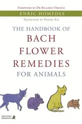 Book cover of The Handbook of Bach Flower Remedies for Animals by Enric Homedes Homedes Bea