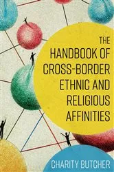 Book cover of The Handbook of Cross-Border Ethnic and Religious Affinities by Charity Butcher