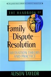 Book cover of The Handbook of Family Dispute Resolution by Alison Taylor