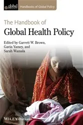 Book cover of The Handbook of Global Health Policy by Unknown
