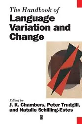 Book cover of The Handbook of Language Variation and Change by J. K. Chambers